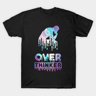 OVER-THINKER overthinking PAINT DRIP T-Shirt